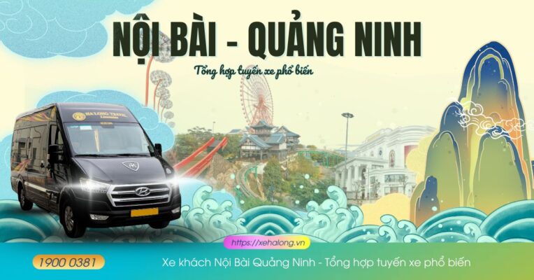 Xe khách Nội Bài Quảng Ninh - Tổng hợp tuyến xe phổ biến 1 xe khach noi bai quang ninh tong hop tuyen xe pho bien 1